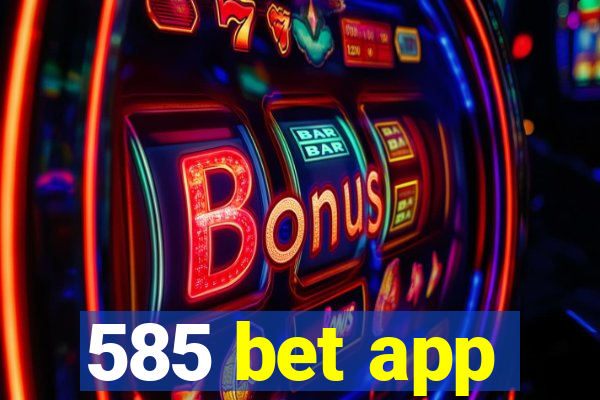 585 bet app